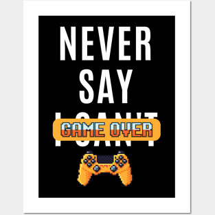 Never Say Game Over Posters and Art